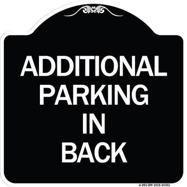 Signmission Additional Parking in Back Heavy-Gauge Aluminum Architectural Sign, 18" x 18", BW-1818-24351 A-DES-BW-1818-24351 - main
